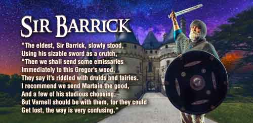 An early advocate for Guinevere’s installment as Queen after King Arthur’s death, Barrick is a judge and statesman, he missed the last battle with Mordred because he was convalescing from an injury sustained by Lancelot over an insult. This is how he survived when almost all other knights besides Martain’s father, Sir Kay, were slain. 

Sir Barrick is the the elder knight and chief councilor to the realm. He is a statesman of the Round Table and is looked to for guidance and wisdom. Even when monarchs change, the realm will still rely on Sir Barrick to light the way toward Justice and a prosperous peace. 